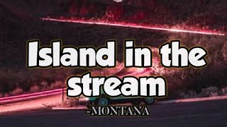 Video thumbnail of "Montana -Island in Stream(lyrics)"