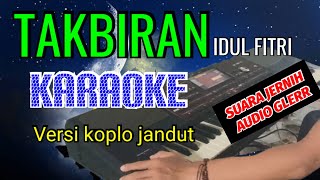 TAKBIRAN IDUL FITRI _ KARAOKE _ VERSI KOPLO JANDUT AUDIO GLERR ( PAS BUAT TAKBIRAN KELILING)