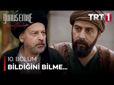 Yunus Emre - Bildiğini Bilme Bilmediğini Bil (10.Bölüm)