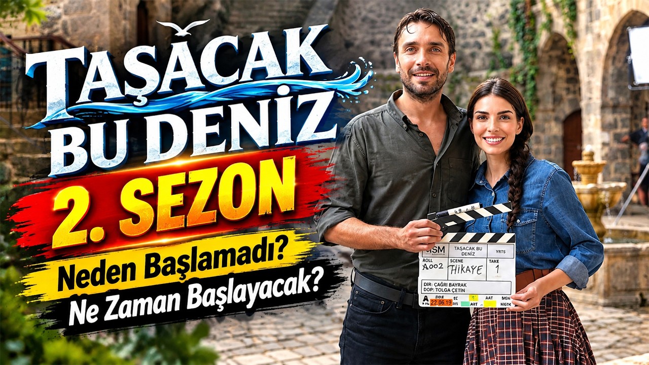 Taşacak Bu Deniz 2. Sezon Ne Zaman Başlayacak?