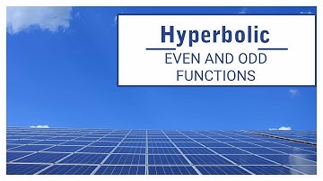 Lecture 07, 2nd year, exercise 1.1, question 7,8,9. hyperbolic and even, odd functions