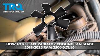 How to Replace Radiator Cooling Fan Blade 2019-2025 Ram 2500 6.7L L6