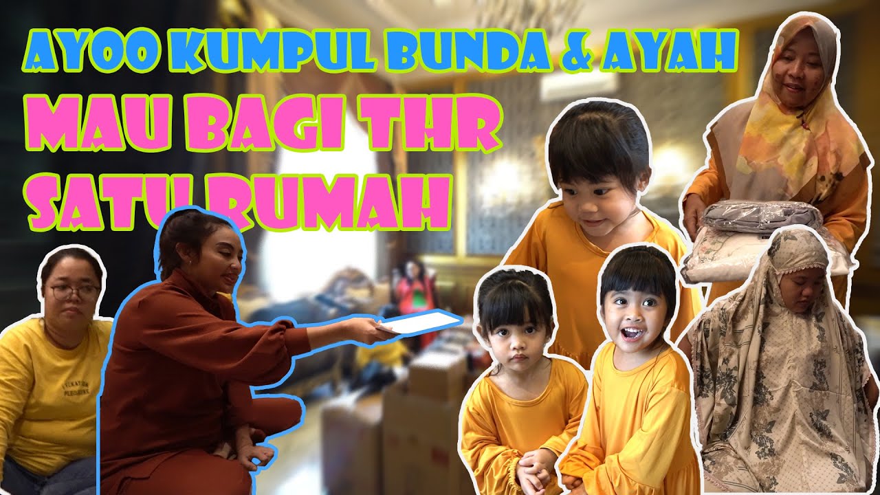 SEMUA KUMPUL BUNDA & AYAH MAU BAGI THR !!!