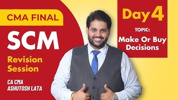 Make Or Buy Decisions Questions | CMA Final SCM Lecture 4 by CA CMA Ashutosh Lata