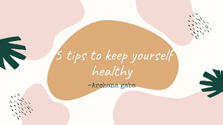 5 Tips To Keep Yourself Healthy Must Watch Archana Gaba