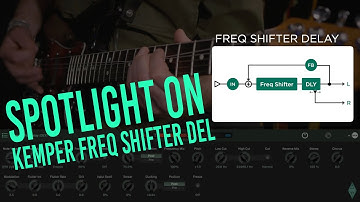 KEMPER PROFILER - Spotlight on the Frequency Shifter Delay
