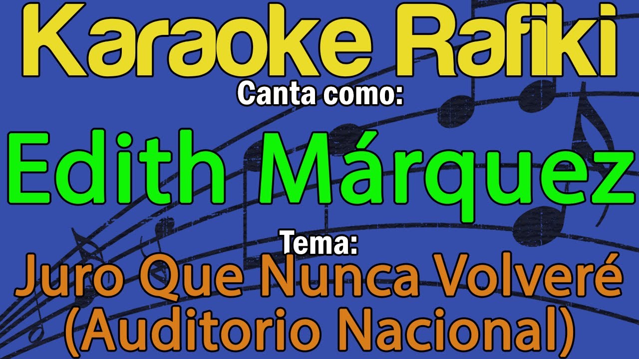 Edith Márquez Juro Que Nunca Volveré (Auditorio Nacional) Karaoke