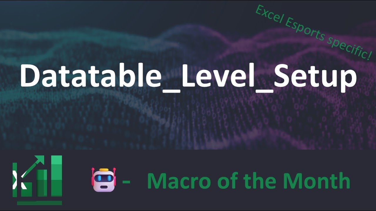 Macro of the Month - Datatable_Level_Setup - YouTube