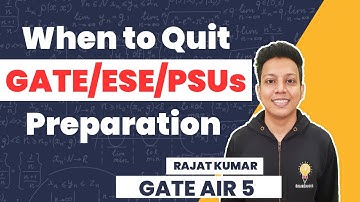 When to Quit GATE/ESE/PSUs Preparation ? Loop of Preparation | Rajat Kumar | AIR 5 GATE ECE
