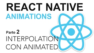 React Native Animations - Parte 2: Interpolation con Animated