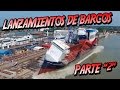 Lanzamiento de barcos al agua !Impresionantes¡   Parte 2