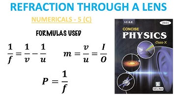EXERCISE-5 (C) | COMPLETE NUMERICALS  | REFRACTION THROUGH A LENS | CONCISE PHYSICS | ICSE CLASS 10|