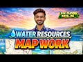 Water Resources Map Work | Class 10 Geography | CBSE 2025-26 Board 🔥