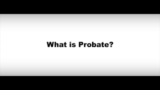 Video #21- What is Probate?