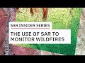 Monitor Wildfires with SAR | The SAR Insider Series