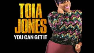 Video thumbnail of "TOIA JONES - YOU CAN GET IT"