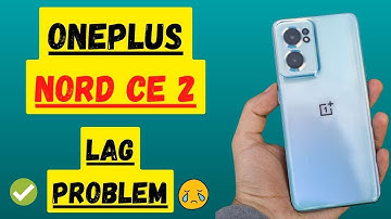 Oneplus Nord CE 2 lag problem || One plus Nord lagging after update