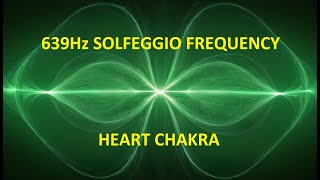 639Hz Solfeggio Frequency Heart Chakra