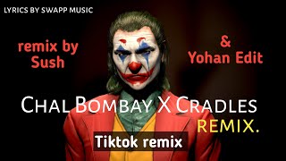 Divine - Chal Bombay Vs Cradles (lyric video) Sush & Yohan Edit (swapp music)