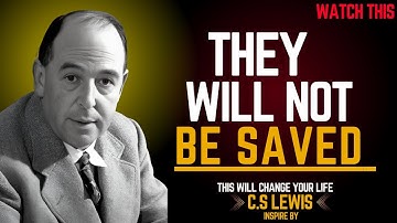 7 Types of Christians Who Cannot Be Saved  C.S Lewis 2024