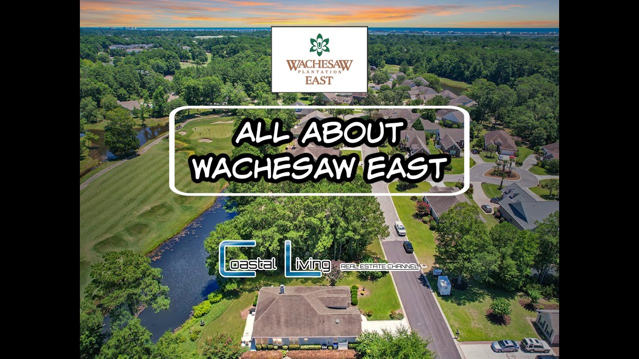 All about living in the Wachesaw East community of Murrells Inlet South