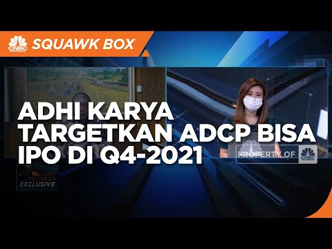 Adhi Karya Targetkan ADCP Bisa IPO di Q4-2021