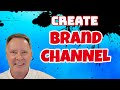 How to Create a YouTube Brand Channel