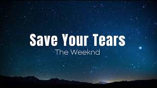 The Weeknd - Save Your Tears | 1 HOUR