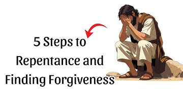5 Steps to True Repentance and Finding Forgiveness in God