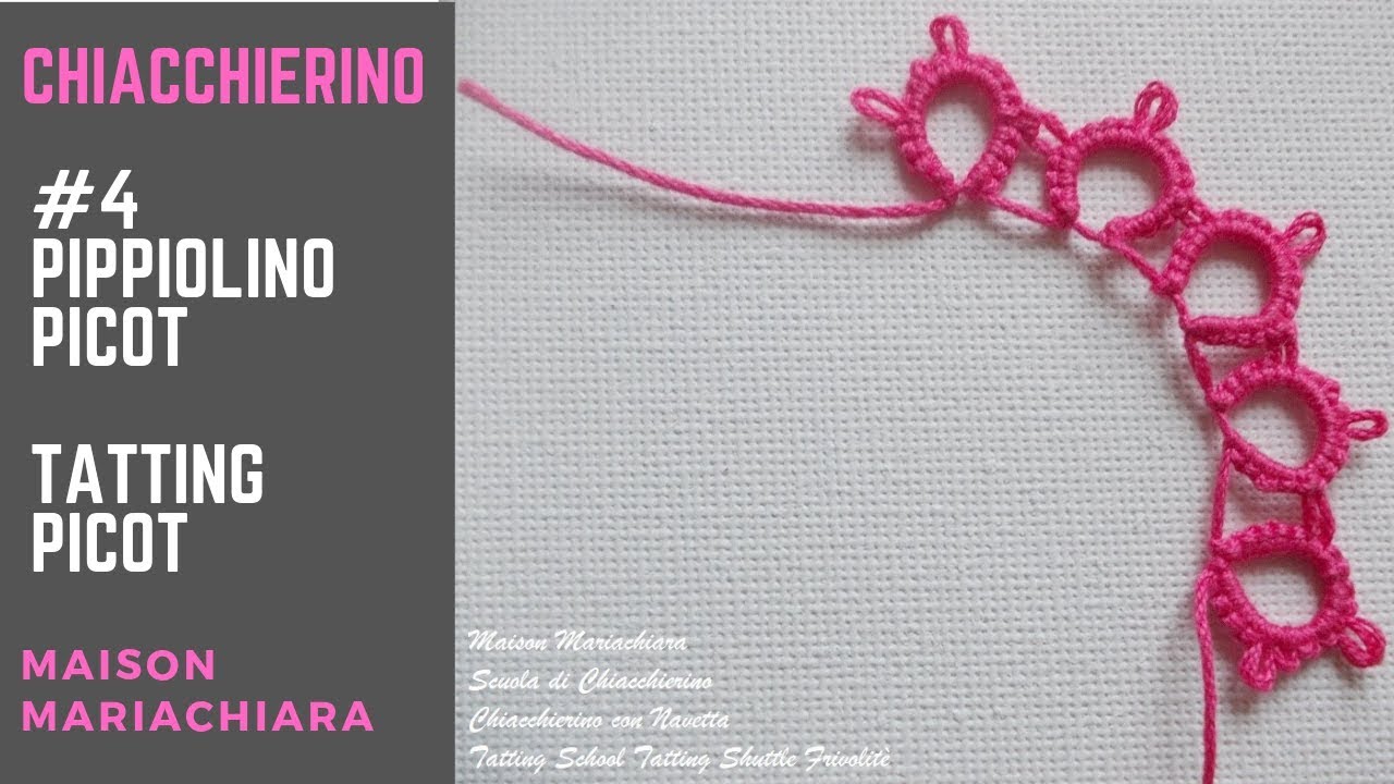 Lezioni di Chiacchierino #4 - Il Pippiolino o Picot | Tatting Picot