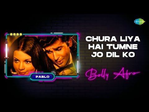 Chura Liya Hai Tumne Jo Dil Ko - Bolly Afro | Pablo | Yaadon Ki Baaraat | Romantic Hindi Song