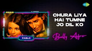 Chura Liya Hai Tumne Jo Dil Ko - Bolly Afro | Pablo | Yaadon Ki Baaraat | Romantic Hindi Song