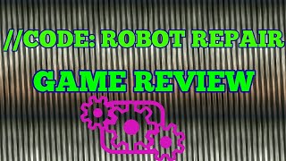 Famous //CODE: Robot Repair Game Review Net Worth