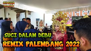 SUCI DALAM DEBU REMIX PALEMBANG 2022