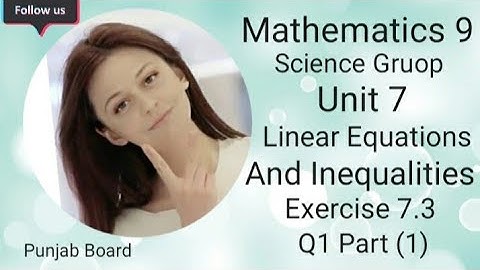 Maths 9 unit 7 Ex 7.3  Q1  part ( 1 ) #linear equations and inequalities