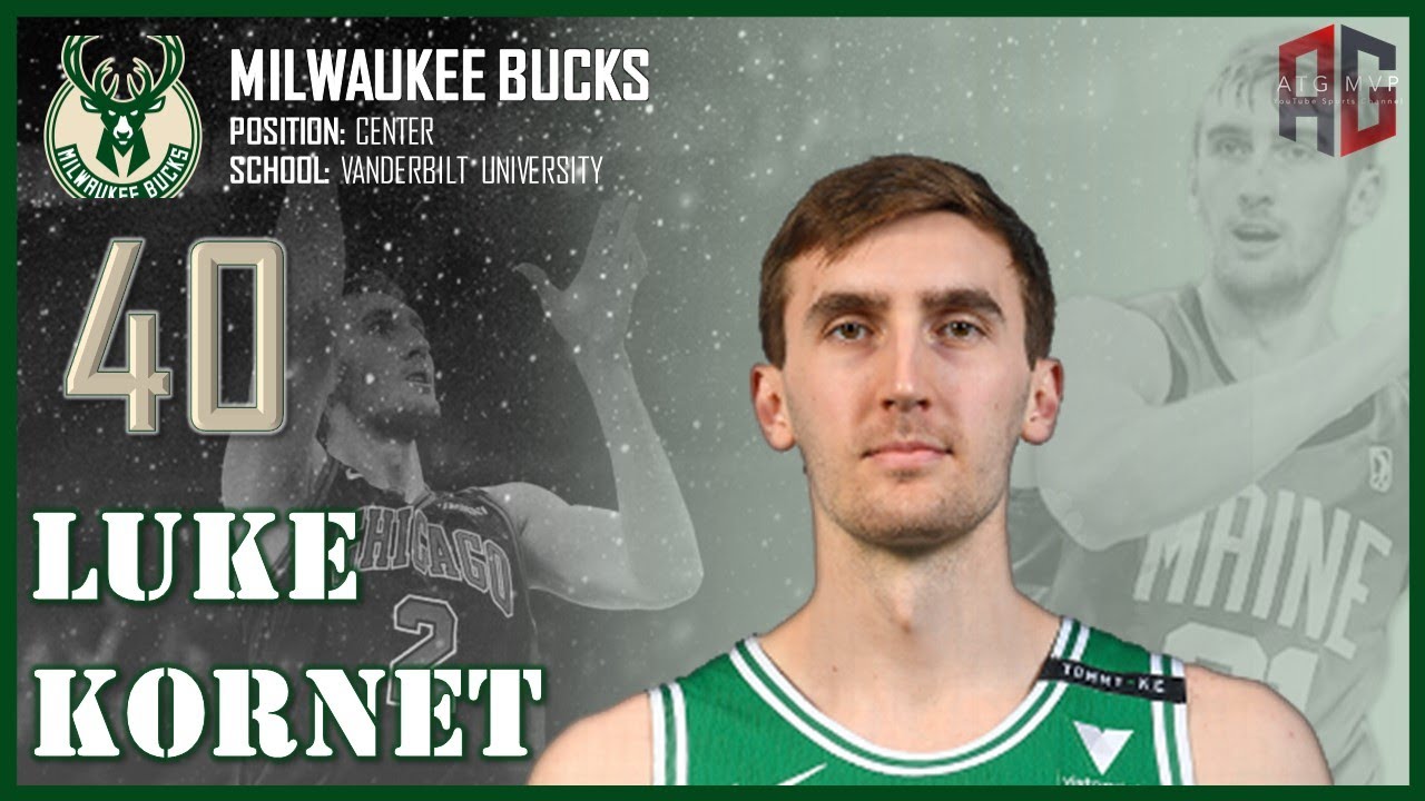 MILWAUKEE BUCKS: Luke Kornet ᴴᴰ