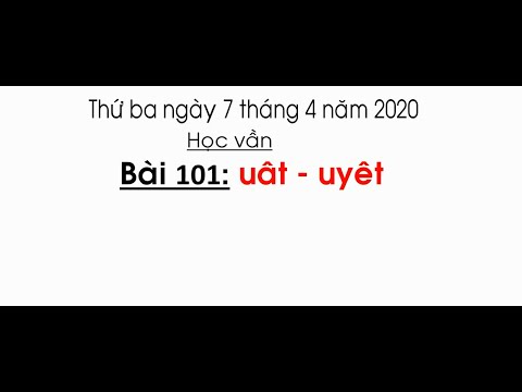 Học vần lớp 1 : uât - uyêt