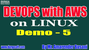 DEVOPS with AWS on LINUX tutorial || Demo - 5 || by Mr. Amarender Busani On 10-11-2020 @6:15AM