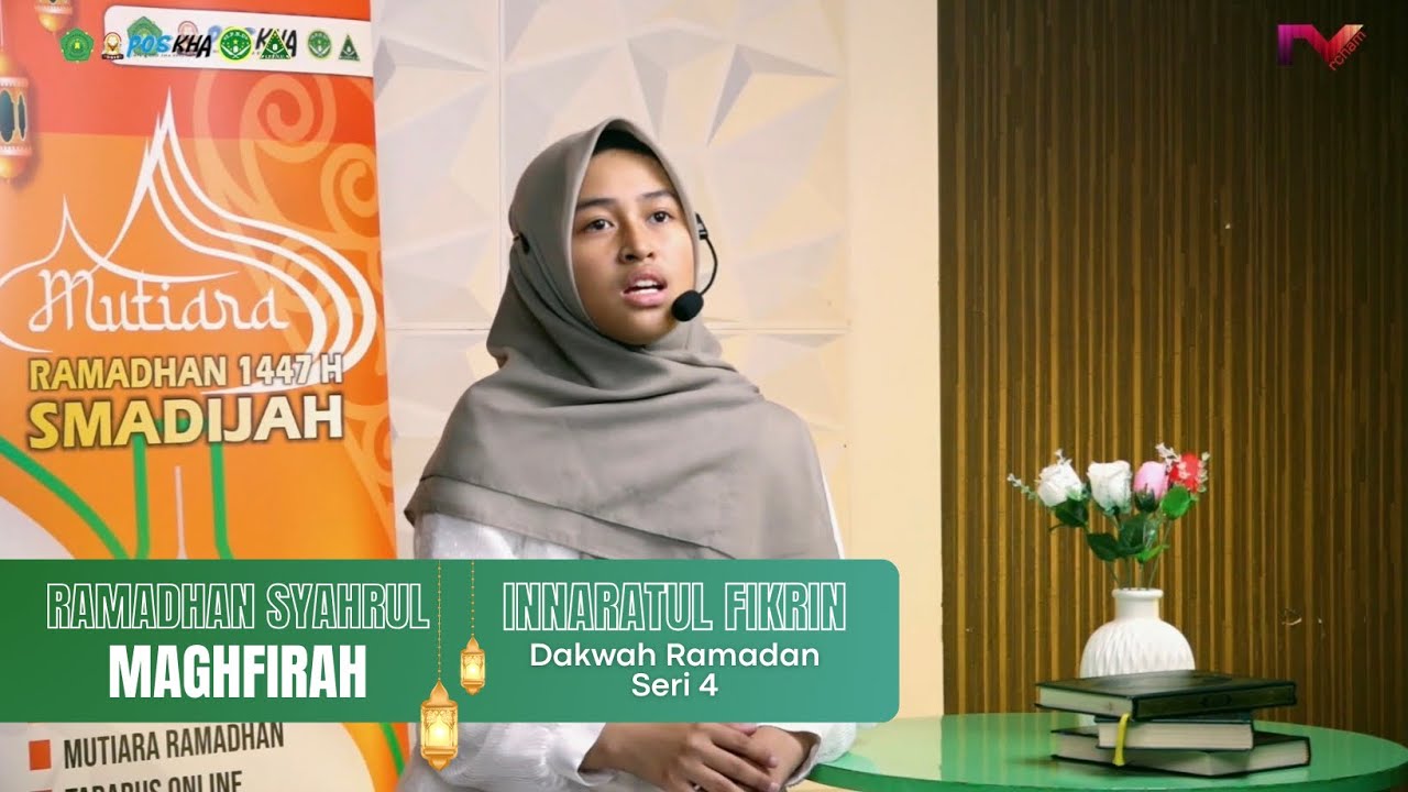 RAMADAN SYAHRUL MAGHFIRAH | INNARATUL FIKRIN | DAKWAH RAMADAN | SERI 4
