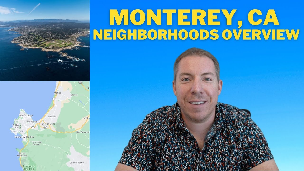 Monterey, CA Real Estate & Neighborhoods Overview Map Breakdown YouTube
