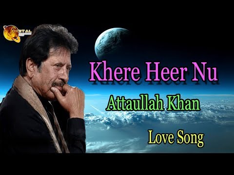 Khere Heer Nu Audio Visual Superhit Attaullah Khan Esakhelvi