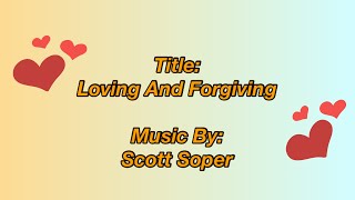 Title: Loving And Forgiving by Scott Soper (Piano Cover With Lyrics)