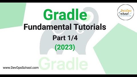 Gradle Fundamental Tutorials (2023)- Part 1 Out 4