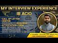 IB ACIO MY INTERVIEW EXPERIENCE,  Cut off, Documents required,  ATTESTATION FORM,  SSQ Details 