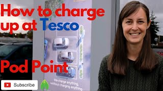 How to charge up at Pod Point (Tesco)