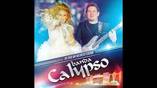 Banda Calypso - Eu Quero Só Você (Ao Vivo)