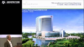 David Rhodes, FAIA, presents 'Designing Hospitals in China: An American Architect's Experience'