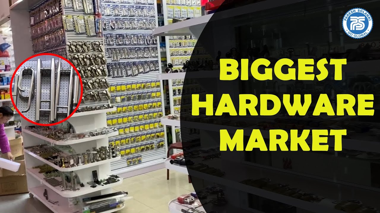 Biggest Hardware Market in Yiwu China Paresh Solanki Export Import