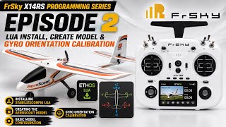 FrSky Ethos Tutorial: ✈️ Ep. 2 – LUA Install, Model Creation & Gyro Orientation
