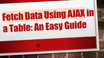 Fetch Data Using AJAX in a Table: An Easy Guide